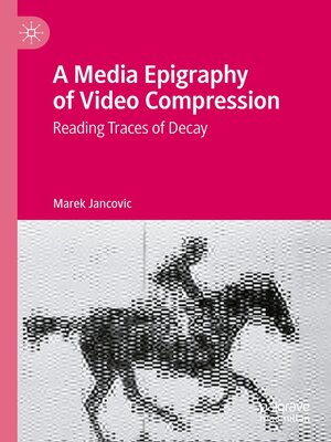 cover image of A Media Epigraphy of Video Compression